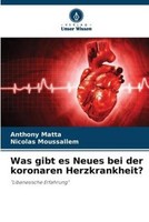 Was Gibt Es Neues Bei Der Koronaren Herzkrankheit? Anthony Matta
