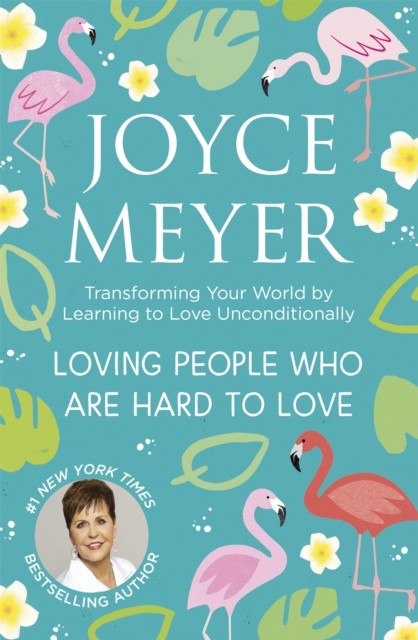 Loving People Who Are Hard to Love by Joyce Meyer (Paperback Book)