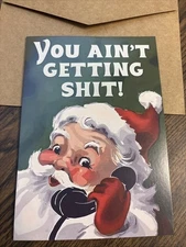 Funny Christmas Adult Humor You Ain't Getting Sh*t 4.6x6.6” Blank Greeting Card