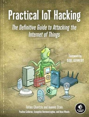 Practical IoT Hacking: The - Paperback, by Chantzis Fotios; Stais - Very Good