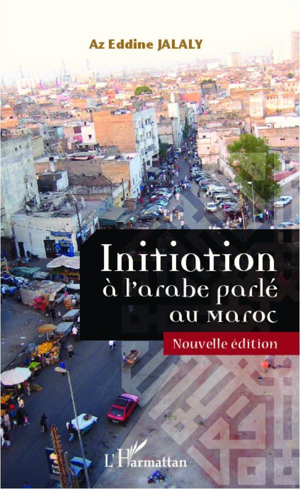 Thumbnail - Initiation À L'arabe Parlé Au Maroc (nouvelle Édition) Az Eddine