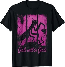 Girl Will Be Girls Praying Mantis T-Shirt