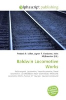Frederic P. Miller (U. A.) | Baldwin Locomotive Works | Taschenbuch | Englisch