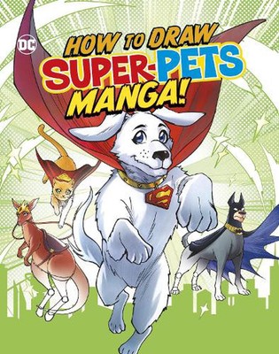 How to Draw DC Super-Pets Manga! by Mel Joy San Juan Paperback Book