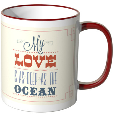 WANDKINGS Tasse, Spruch ''My love is a deep as the Ocean'' versch. Farben