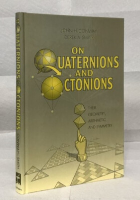 On Quaternions and Octonions, J. Conway and D. Smith, Pub. A.K. Peters HC 2003