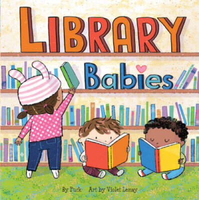 Library Babies - Board book By Puck - VERY GOOD
