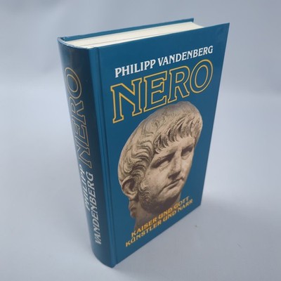 Philipp Vandenberg NERO Kaiser und Gott, Künstler und Narr