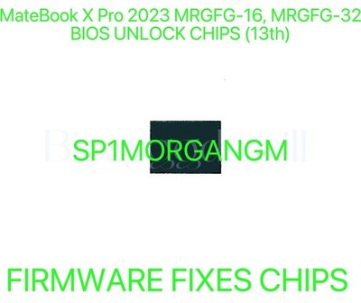 MateBook X Pro 2023 MRGFG-16 MRGFG-32 ADMIN NO PASSWORD BIOS CHIP MB SP1MORGANGM