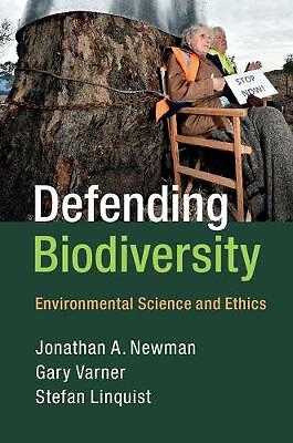 Defending Biodiversity Environmental Science and Ethics Newman Varner Linquist