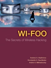 Wi-Foo: The Secrets of Wireless Hackin- Andrew Vladimirov, 0321202171, paperback
