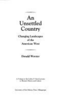 An Unsettled Country: Changing Landscapes of the American West (Calvin P....