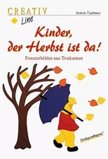 Kinder, der Herbst ist da!: Fensterbilder aus Tonkarton, Armin Täubner