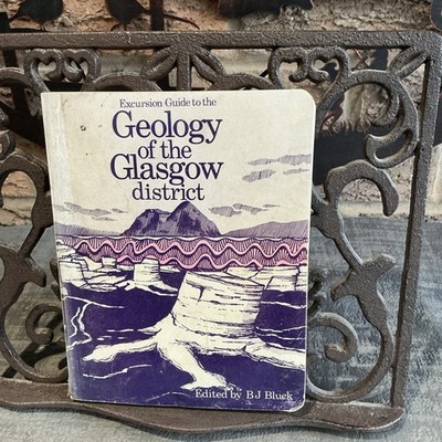 Excursion Guide To Geology Of The Glasgow District Edited By B J Bluck 1973 PB