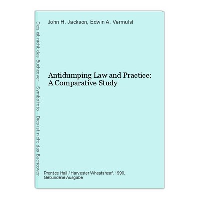 Antidumping Law and Practice: A Comparative Study H. Jackson, John and Edwin A. 