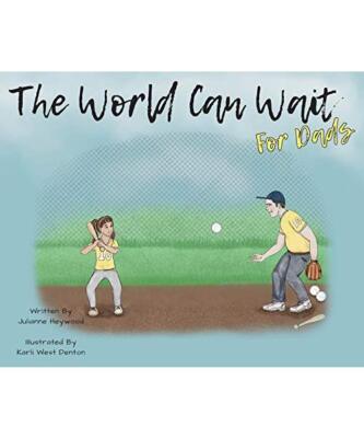 The World Can Wait - For Dad's, Julianne Heywood