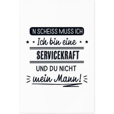 N' Scheiss muss ich Ich bin eine Servicekraft und du nicht mein Mann 11001004184