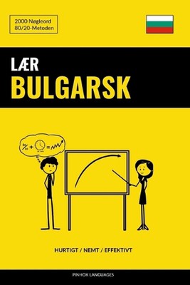 Lr Bulgarsk - Hurtigt / Nemt / Effektivt: 2000 N?gleord by Pinhok Languages (Dan