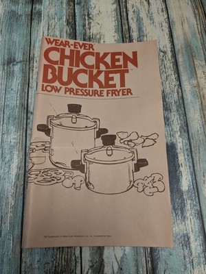 Wear-Ever Chicken Bucket Low Pressure Fryer Manual & Recipe Instruction Book