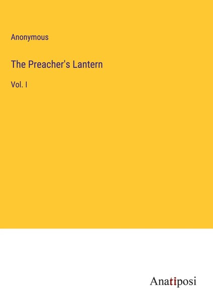 Anonymous | The Preacher's Lantern | Buch | Englisch (2023) | Vol. I | Gebunden-image