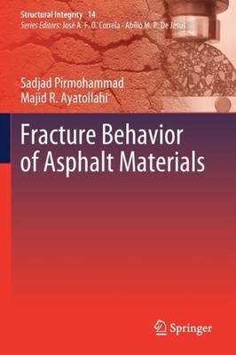FRACTURE BEHAVIOR OF ASPHALT MATERIALS by PIRMOHAMMAD, SADJAD Paperback Business