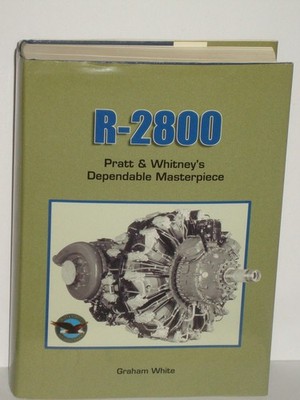 R-2800 Pratt & Whitney's Dependable Masterpiece Graham White Engine Aircraft DJ