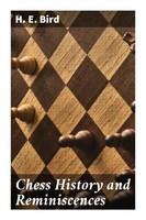 H. E. Bird | Chess History And Reminiscences | Taschenbuch | Englisch