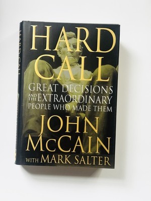 Hard Call Great Decisions and the Extraordinary People Who Made Them Hardcover