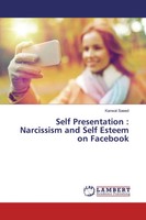 Kanwal Saeed | Self Presentation : Narcissism And Self Esteem On Facebook | Buch