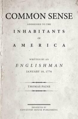 Common Sense: The Origin and Design of Government by Thomas Paine: New