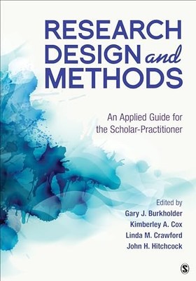 Research Design and Methods: An Applied Guide for the Scholar-Practitioner by G