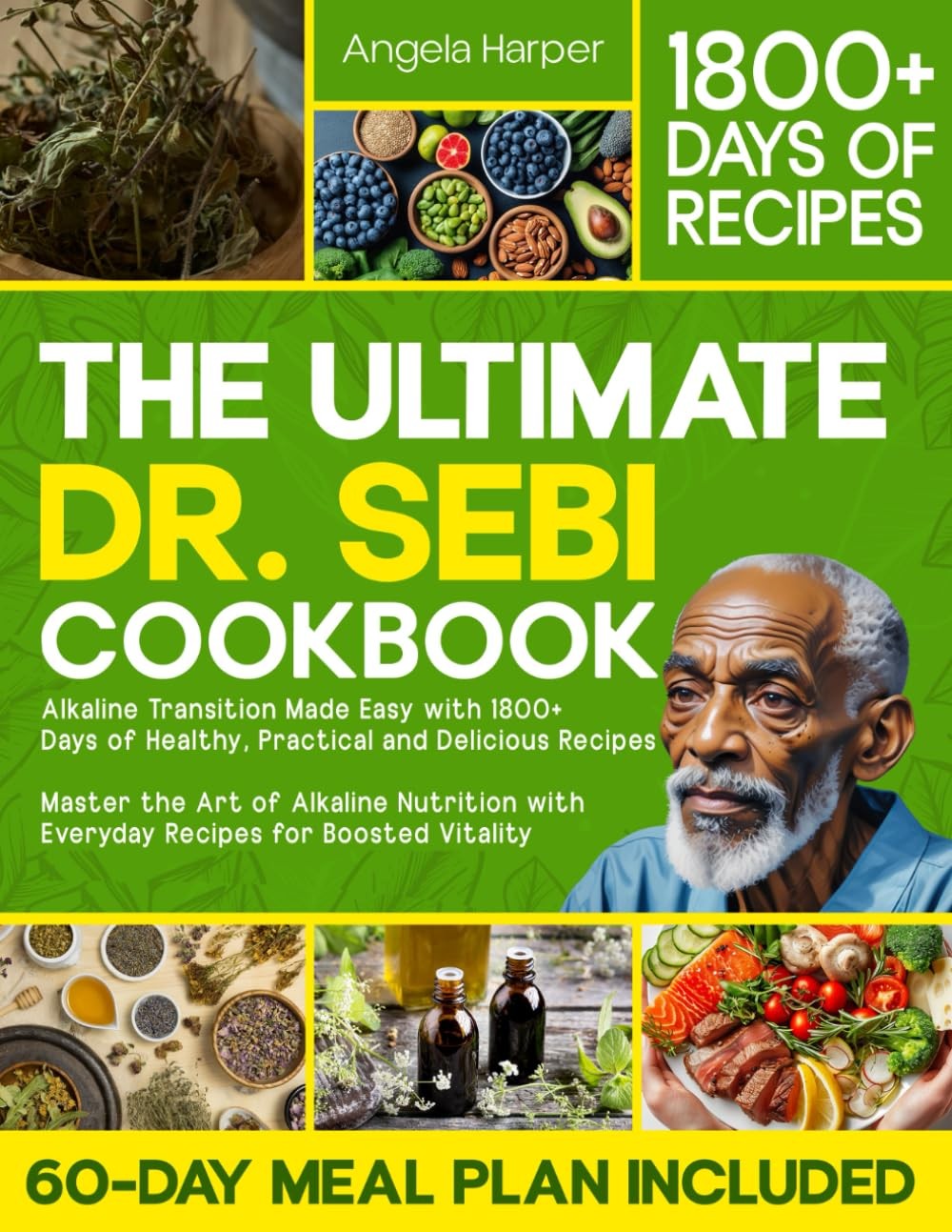 The Ultimate Dr. Sebi Cookbook: Alkaline Transition Made Easy with 1800+ Days o