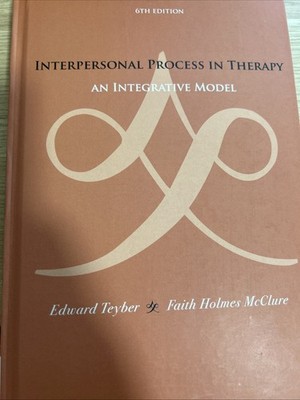 Interpersonal Process in Therapy an Integrative Model by Edward Teyber