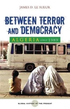 Algeria since 1989: Between Terror and Democracy by James D. Le Sueur (English) 