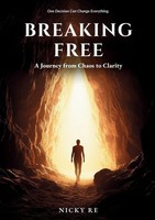 Breaking Free A Journey From Chaos To Clarity Nicky Re Taschenbuch Englisch 2025