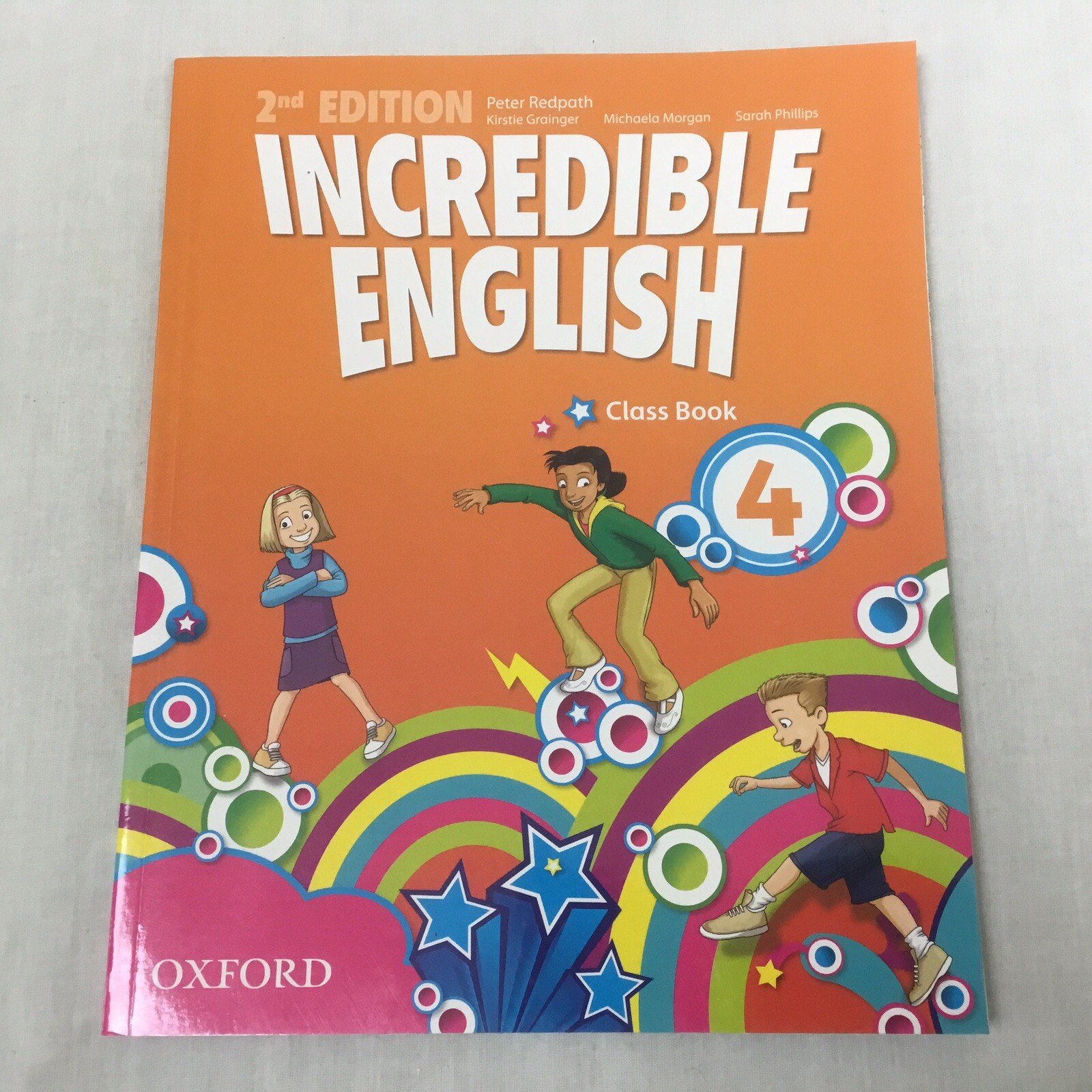 Incredible English: 4: Class Book Peter Redpath, Grainger, Morgan & Phillips