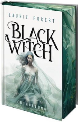 Black Witch - Enthüllung, Laurie Forest