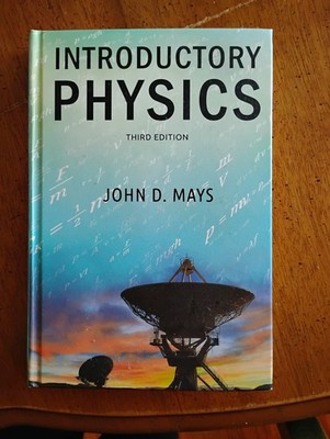 Introductory Physics, John D. Mays (includes Experiments & Solutions books)