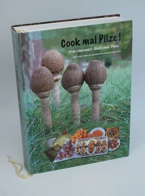 Cook mal Pilze! Guck mal, Pilze Karin Montag. Pilzbuch Verwertung Rezepte Rar - Bild 1 von 4