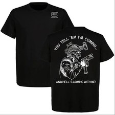 Glock '"You Tell  Em I  m Coming  And Hell  s Coming With Me " T-Shirt, Glock Shir