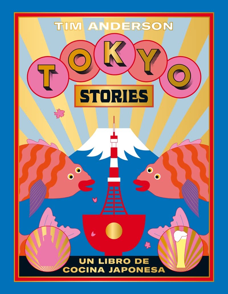 Tokyo Stories: Recetas de la capital japonesa (Spanish Edition) by Anderson
