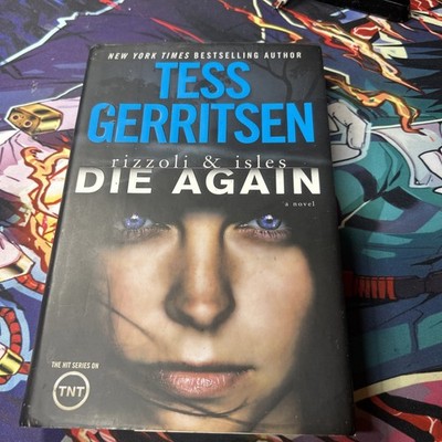 Rizzoli & Isles: Die Again by Tess Gerritsen (2014, Hardcover with Dustjacket)