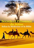 Pierre Tiendjo Pagoué | Secrets Et Puissance Du JeÛNe Selon La MéDecine Et La...