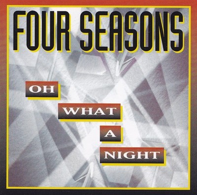 FOUR SEASONS - CD - OH WHAT A NIGHT