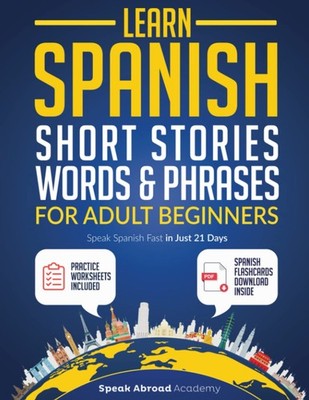 Learn Spanish: Short Stories, Words & Phrases for Adult Beginners: Speak Spa...
