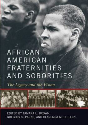 African American Fraternities and Sororities: The Legacy and the Vision