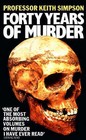 Forty Years of Murder: An Autobiography by Keith Simpson (Paperback, 1980)