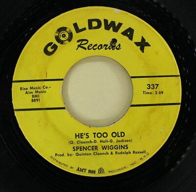SPENCER WIGGINS No Soul 45rpm He's Too Old b/w Once In A While HEAR
