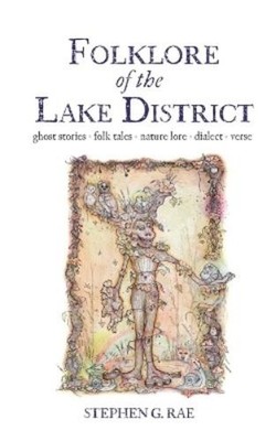 Stephen G Rae Folklore of the Lake District (Paperback)
