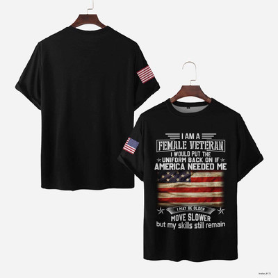 Am A Female Veteran, I Would Put The Uniform Back On If America Needed Me Shirt